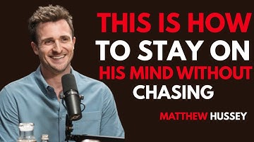 "How To Stay On His Mind Without Chasing… | Matthew Hussey.BEST SPEECH