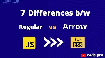 7 Differences b/w Arrow Functions vs Regular Functions | JavaScript