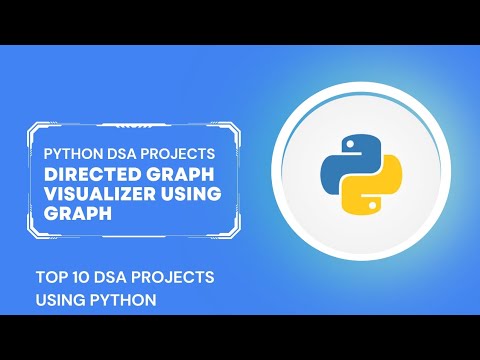 Directed Graph Visualizer | Top 10 Python DSA Mini Projects For ...