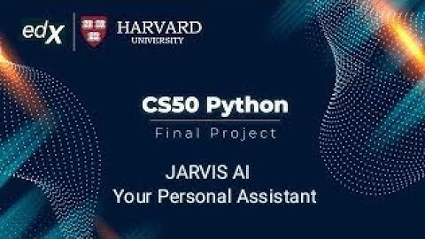 CS50 Python | The Final Project | JARVIS AI - Your Personal Desktop Assistant.
