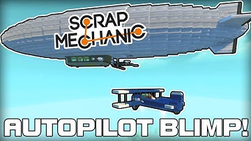 AutoPilot Blimp with Detachable BiPlane! (Scrap Mechanic #128)