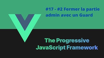 VUEJS 3 Jwt 17/39 - #2 - Fermer l