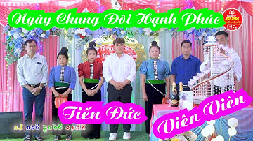 TOÀN CẢNH NGÀY CHUNG ĐÔI CHÚ RỂ TIẾN ĐỨC CÔ DÂU VIÊN VIÊN TẠI NHÀ TRAI BẢN KHIỀNG CHIỀNG VE MAI SƠN