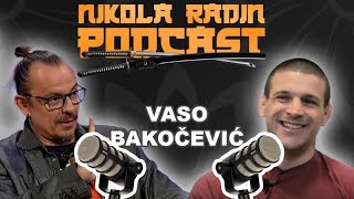 VASO BAKOČEVIĆ - Nikola Radin Podcast