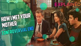 How I Met Your Mother Controversial End || Explained || The Series Enthusiast || Fox