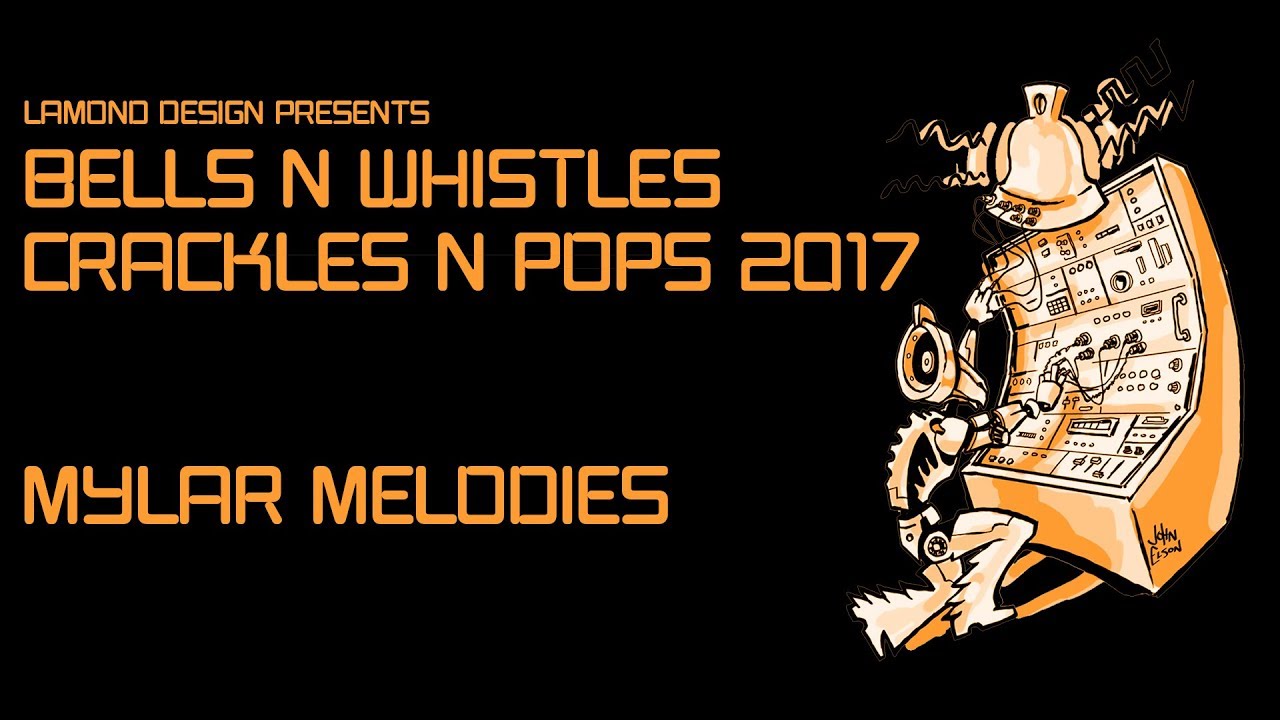 Mylar Melodies live at Bells N Whistles Crackles N Pops 2017 YouTube