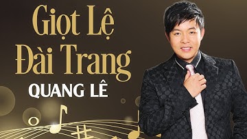 Giọt Lệ Đài Trang - Quang Lê