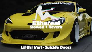 lil uzi vert - suicide doors (slowed + reverb)