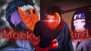 Obito Uchiha 💔💔 - Mocking Bird  🔥🔥 [Edit/AMV]