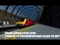 Railworks Train Simulator 2018 London to Peterborough Class 43 HST