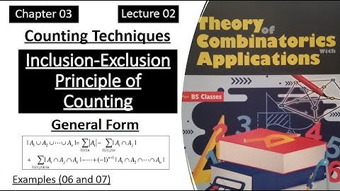 Inclusion Exclusion Principle General Form || Examples (06 and 07) || Lec 02 || Combinaotrics Theory