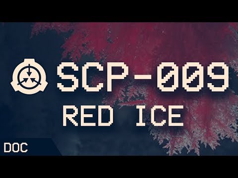 SCP-009 - Red Ice ? : Object Class - Euclid : Self-Replicating SCP