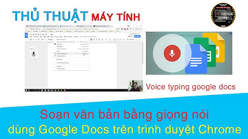 Thủ thuật máy tính | #18 -  Soạn văn bản bằng giọng nói dùng Google Docs trên trình duyệt Chrome