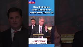 McCarthy: How the Sinaloa Cartel Controls the Border Near Tuscon