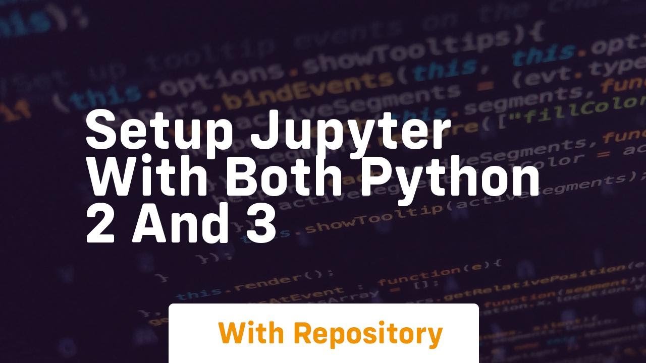 Setup jupyter with both python 2 and 3 - YouTube