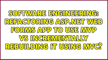 Refactoring ASP.NET Web Forms App to use MVP vs incrementally rebuilding it using MVC?