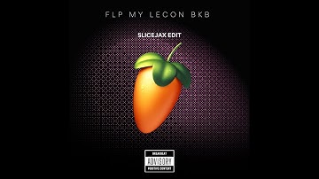 FLP FL STUDIO 25 | MY LECON (SLICEJAX BKB EDIT)