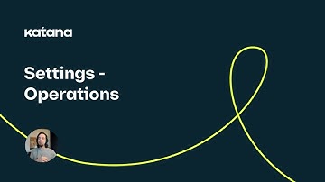 Settings - Operations (Episode 6) | Katana Cloud Inventory