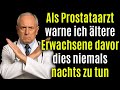 Warnung: 7 Gewohnheiten vor dem Schlafengehen schaden heimlich Ihrer Prostata!