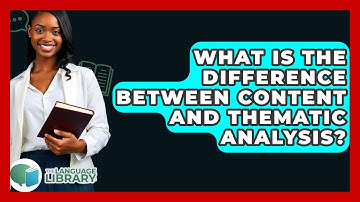What Is The Difference Between Content And Thematic Analysis? - The Language Library