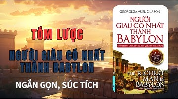 Tóm Lược Người Giàu Nhất Thành Babylon | 7 Bí Quyết Quản Lý Tiền Bạc Khôn Ngoan