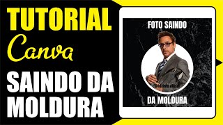 FOTO SAINDO DA MOLDURA (TUTORIAL PASSO A PASSO CANVA) screenshot 2