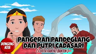 Cerita Rakyat Banten - Pangeran Pandeglang dan Putri Cadasari | Dongeng Kita