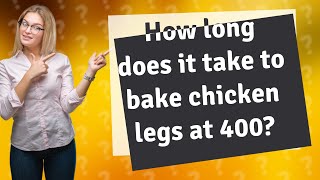 How long does it take to bake chicken legs at 400?