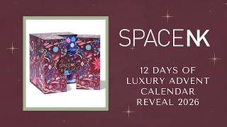 SPACE NK 12 DAYS OF LUXURY  ADVENT CALENDAR REVEAL 2026