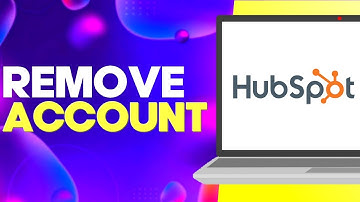 How to Delete Your Account on Hubspot