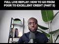 FULL LIVE REPLAY: HOW TO GO FROM POOR TO EXCELLENT CREDIT