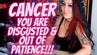 Cancer ?~ You Are Disgusted & Out Of Patience ~ (??MUST WATCH EXTENDED??)