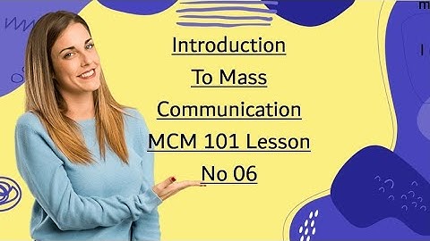 #6 MCM 101 Topic Types and Form of Communication Short Lecture Lesson No 06