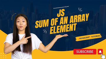 How To Calculate Sum Of All Numbers Of An Array Tutorial || Learn Javascript Programming