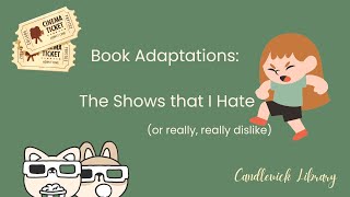 The Book Adaptations that I Hate