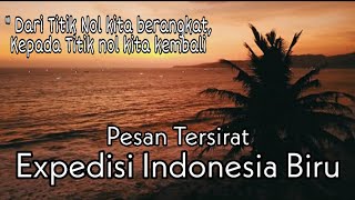 Kepada Titik Nol kita kembali - Expedisi Indonesia Biru
