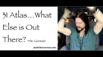 3I Atlas...What Else is Out There? ∞St. Germain, Channeled by Daniel Scranton