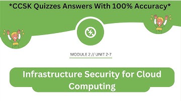 CCSK Module 2 Unit 2-7 - Infrastructure Security for Cloud |  Quizzes *Answers* With 100% Accuracy