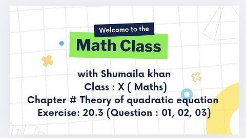 Chapter: 20 | Exercise:20.3 | : Question: 01, 02 ,03 | Theory of quadratic Eq | Sindh board