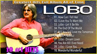Lobo Greatest Hits 2024 Lobo  How Can I tell Her ❤ Greatest Hits of Lobo 2024  Lobo Songs 2024