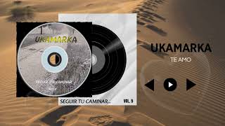 TE AMO - UKAMARKA (Vol. 5)