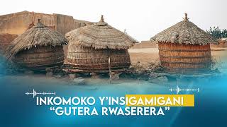 INKOMOKO Y'IMVUGO GUTERA RWASERERA