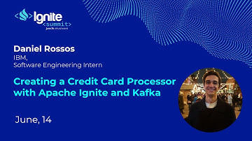 Creating a Credit Card Processor with Apache Ignite and Kafka - Daniel Rossos