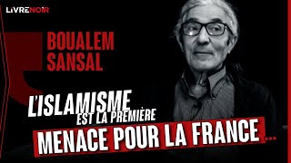 Boualem Sansal Lislamisme Est La Première Menace Pour La France 