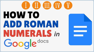 How to Insert Roman Numerals in Google Docs