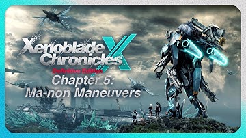 (Switch) Xenoblade Chronicles X Definitive Edition - Chapter 5: Ma-non Maneuvers