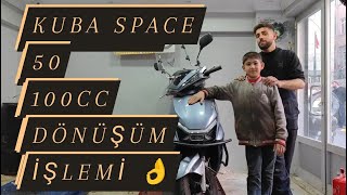 Kuba Space 100 Cc Dönüşüm İşlemi̇