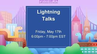 Lightning Talks - May 17, 6pm
