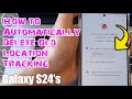 Galaxy S24/S24+/Ultra: How to Automatically Delete Old Location Tracking
