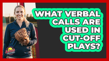 What Verbal Calls Are Used In Cut-Off Plays?